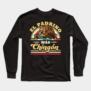 El Padrino Mas Chingon Funny Mexican Flag Cool Godfather Long Sleeve T-Shirt